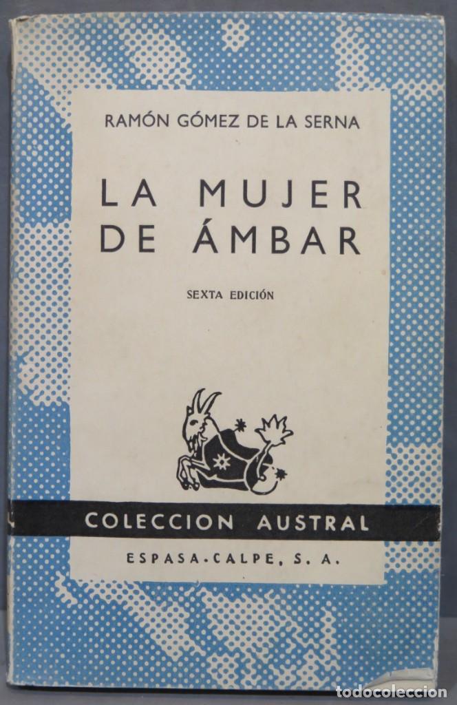 Libros de segunda mano: LA MUJER DE AMBAR. GOMEZ DE LA SERNA. AUSTRAL - Foto 1