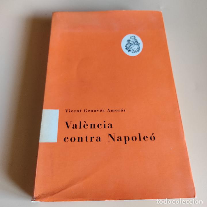 Libri di seconda mano: VALENCIA CONTRA NAPOLEO.VIVCENT GENOVES AMOROS.1967.L'ESTEL.DEDICADO Y FIRMADO POR AUTOR.262 PAG