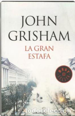 Libros de segunda mano: LA GRAN ESTAFA - JHON GRISHAM - Foto 1