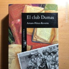 Libros de segunda mano: EL CLUB DUMAS. ARTURO PÉREZ REVERTE. ALFAGUARA HISPÁNICA. Lote 297065533