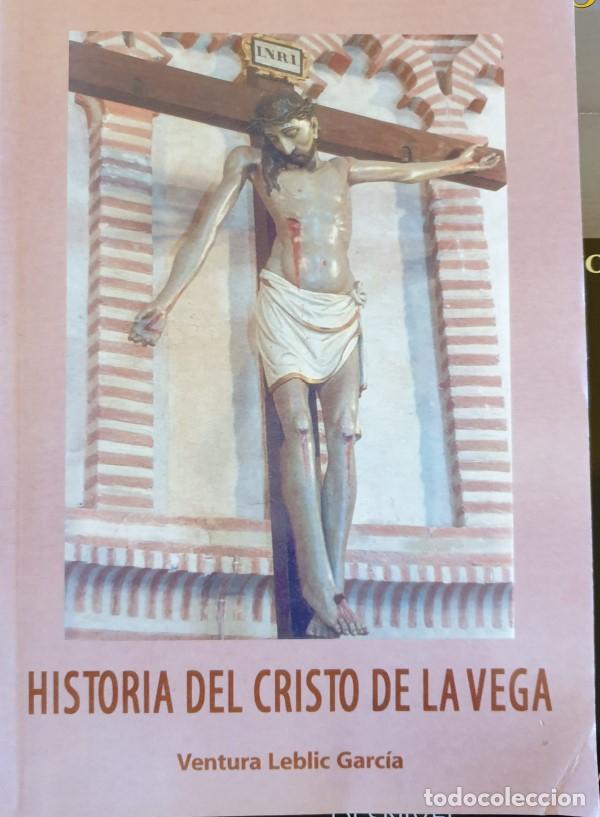 Gebrauchte B&uuml;cher: HISTORIA DEL CRISTO DE LA VEGA. APUNTES HISTORICOS. - LEBLIC GARCIA, Venrtura.