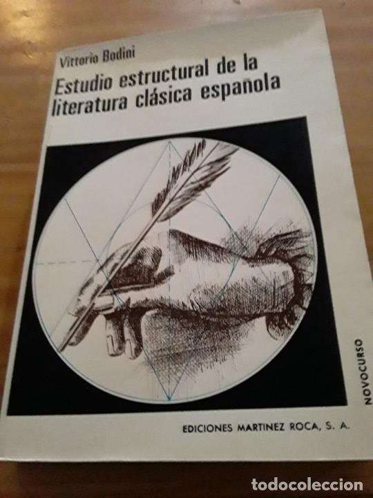 Libros de segunda mano: ESTUDIO ESTRUCTURAL DE LA LITERATURA CLASICA ESPA&Ntilde;OLA.VITTORIO BODINI.EDIC.MARTINEZ ROCA.1971.269 P.
