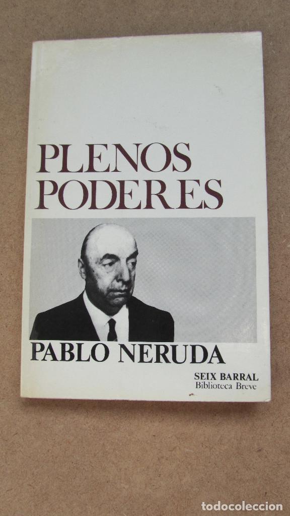 Libros de segunda mano: PLENOS PODERES PABLO NERUDA SEIX BARRAL - Foto 1