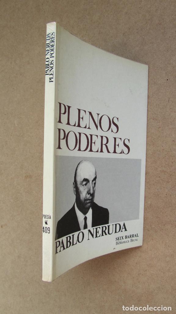 Libros de segunda mano: PLENOS PODERES PABLO NERUDA SEIX BARRAL - Foto 3