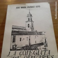 Libros de segunda mano: LA COLEGIATA DE OLIVARES.JOSE MARIA VAZQUEZ SOTO.1985. 263 PAG.