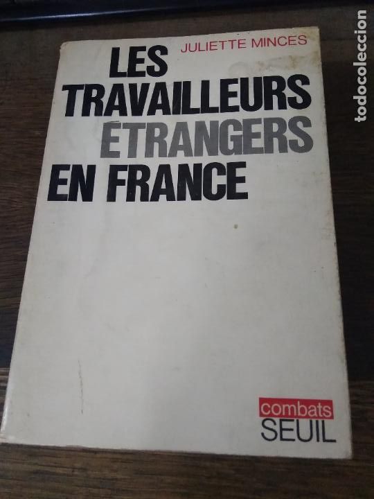 Second hand books: Les travailleurs &eacute;trangers ben France, Juliette Minces. L.10257-950