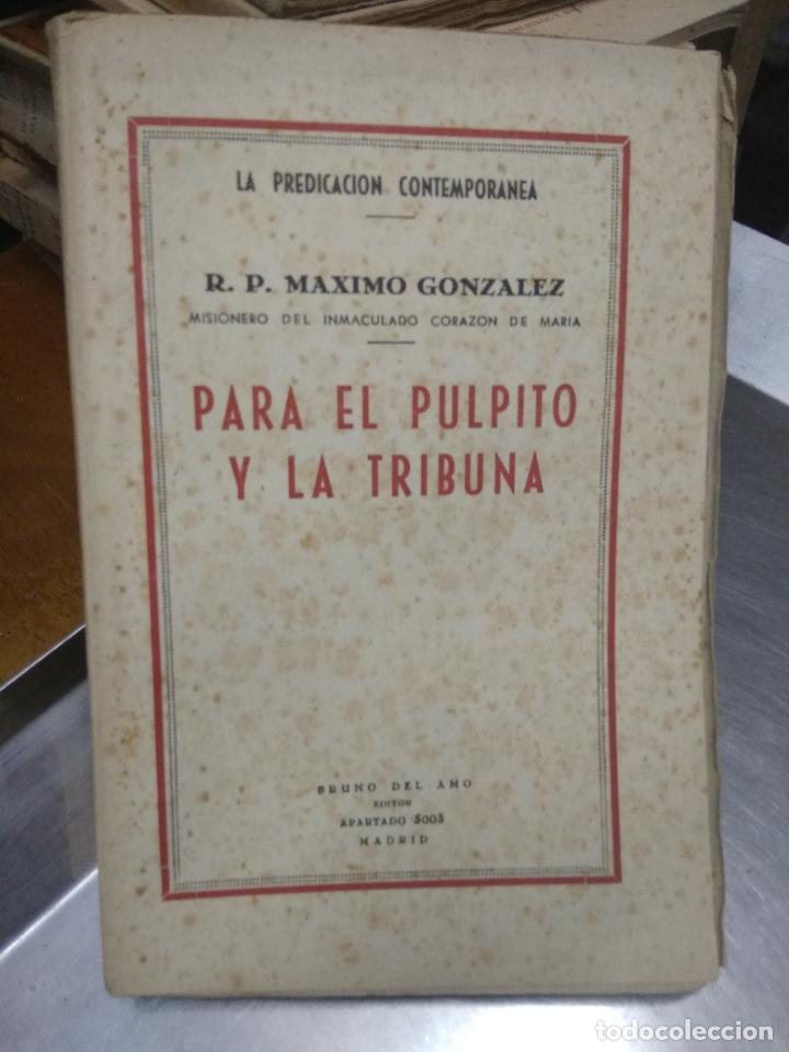 Second hand books: Para el pulpito y la tribuna, R. P. Maximo Gonz&aacute;lez. L.25813-40