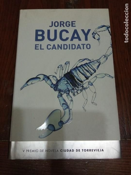 Libros de segunda mano: EL CANDIDATO. - JORGE BUCAY. - Foto 1