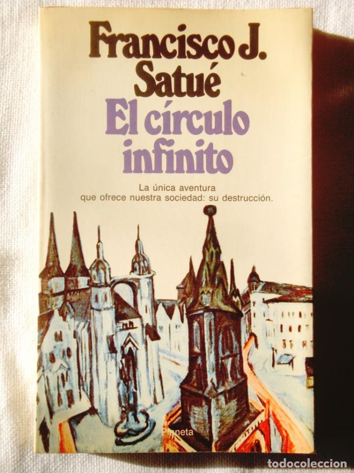 Libros de segunda mano: FRANCISCO J. SATU&Eacute;: EL C&Iacute;RCULO INFINITO - Foto 1