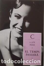 Libros de segunda mano: El temps passar&agrave; (Llu&iacute;s Roda) - Foto 1