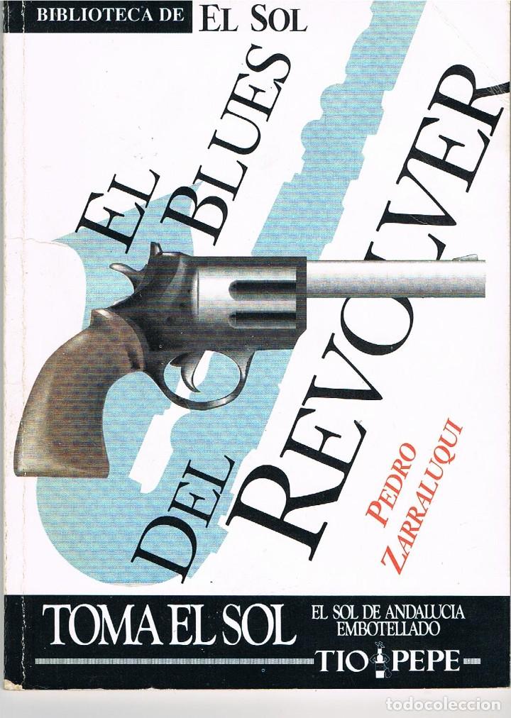 Libri di seconda mano: EL BLUES DEL REVOLVER -- PEDRO ZARRALUQUI