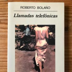 Libros de segunda mano: ROBERTO BOLAÑO. LLAMADAS TELEFÓNICAS. 1ª EDICIÓN. NUEVO. Lote 300735833