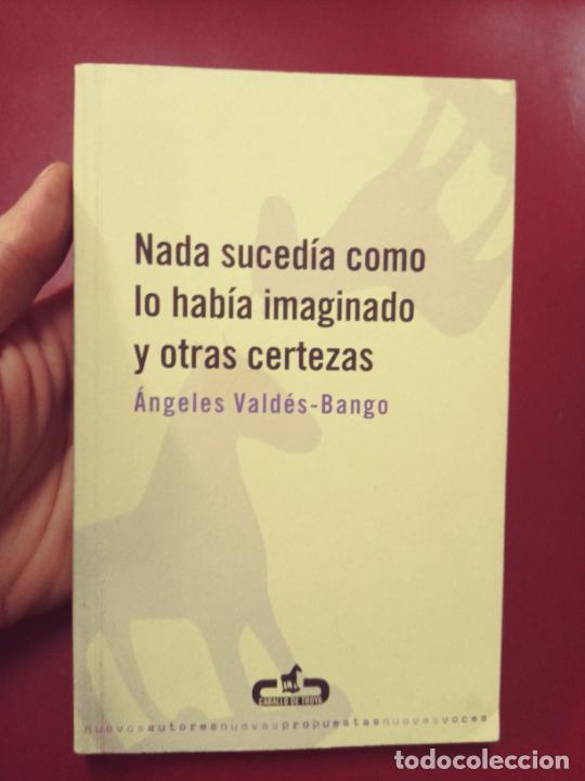 Libri di seconda mano: &Aacute;ngeles Vald&eacute;s-Bango: Nada suced&iacute;a como lo hab&iacute;a imaginado y otras certezas