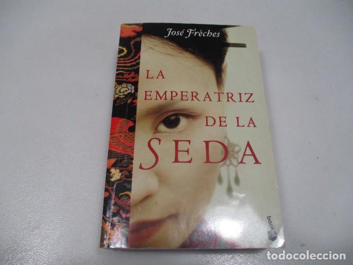 Libros de segunda mano: JOS&Eacute; FR&Eacute;CHES La emperatriz de la seda W10450 - Foto 1