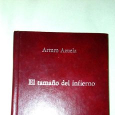 Libros de segunda mano: EL TAMAÑO DEL INFIERNO, ARTURO AZUELA, CÁTEDRA. Lote 301595963