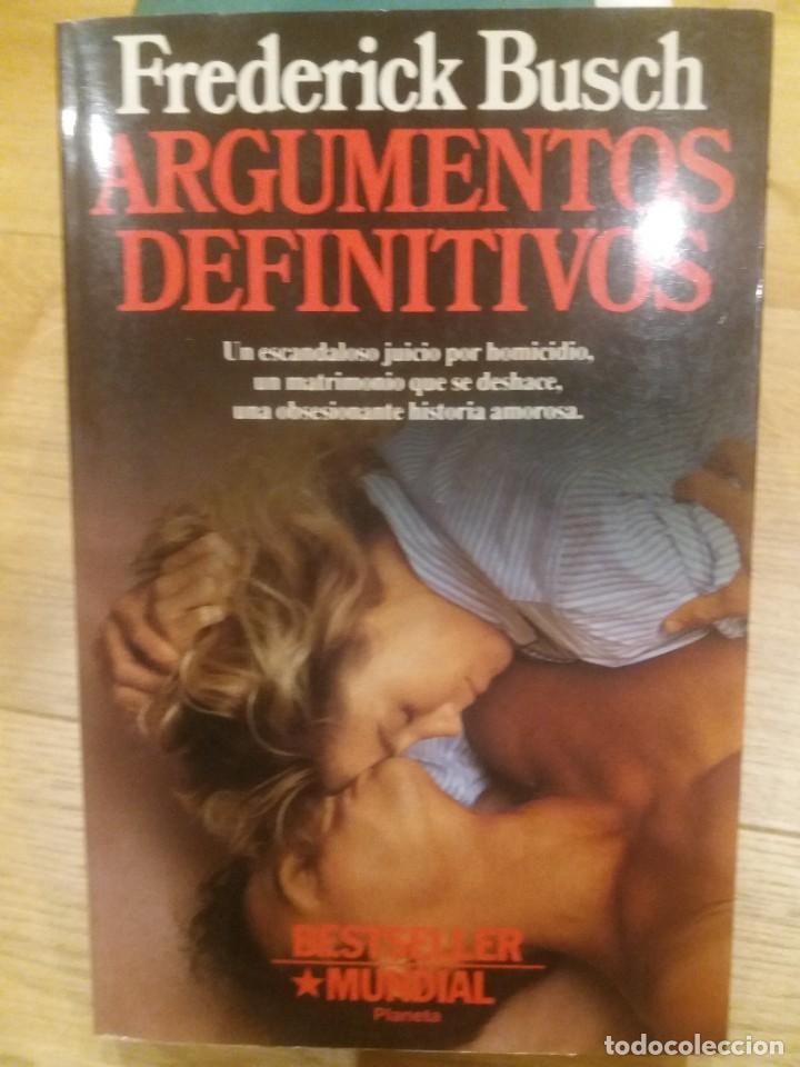 Libros de segunda mano: ARGUMENTOS DEFINITIVOS - FREDERICK BUSCH - Foto 1