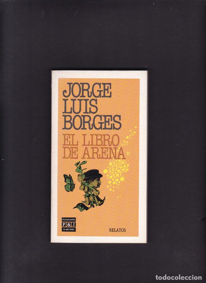 Libros de segunda mano: JORGE LUIS BORGES - EL LIBRO DE ARENA - PLAZA & JANES 1984 / 1ª EDICION - Foto 1 - 302851003