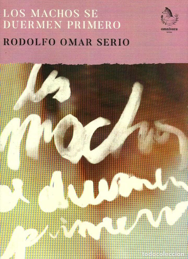 Libros de segunda mano: Los machos se duermen primero. Rodolfo Omar Serio
