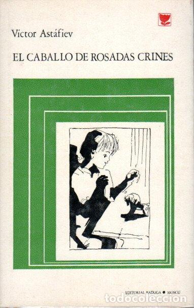 Libros de segunda mano: EL CABALLO DE ROSADAS CRINES - V&Iacute;CTOR AST&Aacute;FIEV
