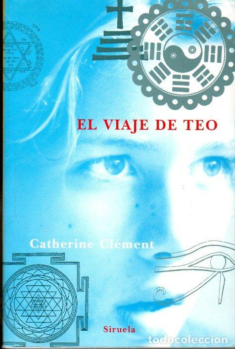 Libros de segunda mano: EL VIAJE DE TEO - CATHERINE CL&Eacute;MENT - Foto 1