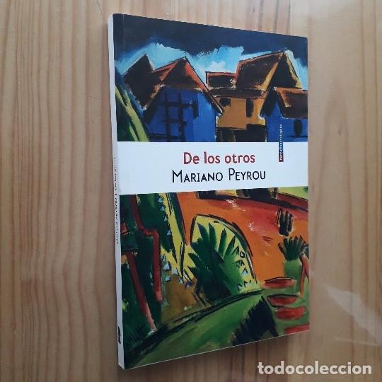 Libros de segunda mano: DE LOS OTROS - MARIANO PEYROU - Foto 1
