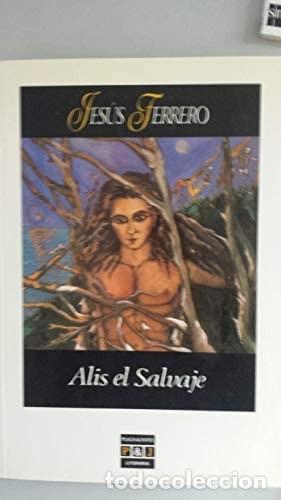 Libros de segunda mano: Alis el salvaje. Jes&uacute;s Ferrero - Foto 1
