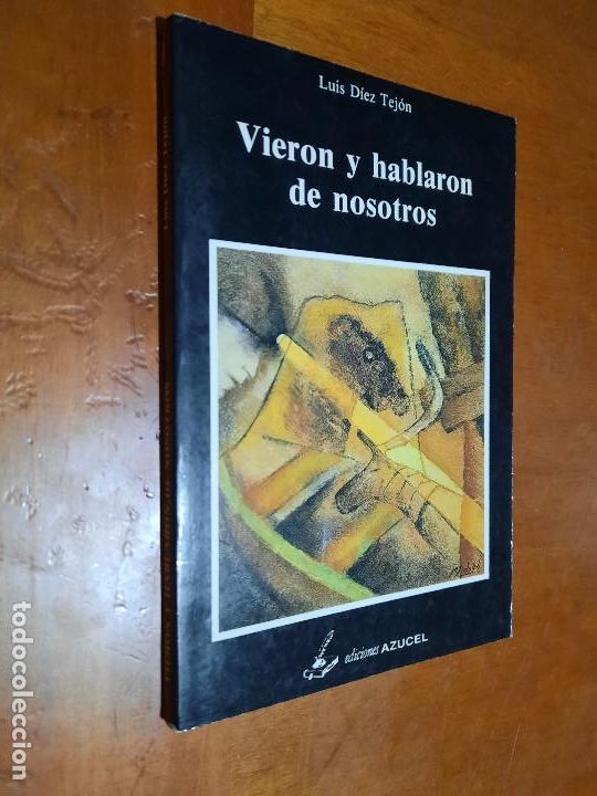Gebrauchte B&uuml;cher: VINIERON Y HABLARON DE NOSOTROS. LUIS DIEZ TEJ&Oacute;N. R&Uacute;STICA. BUEN ESTADO. DIFICIL