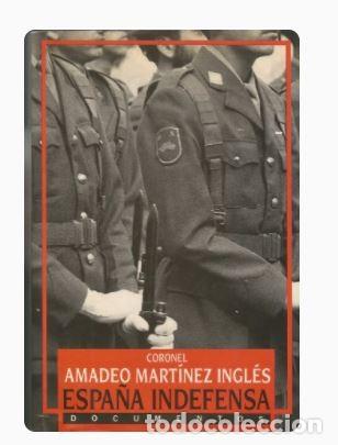 Libros de segunda mano: ESPA&Ntilde;A INDEFENSA-CORONEL AMADEO MARTINEZ INGLES - Foto 1