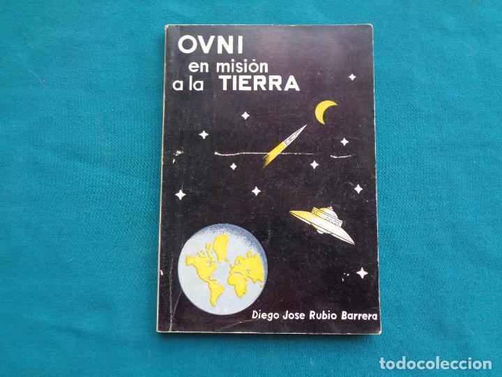 Libros de segunda mano: OVNI EN MISI&Oacute;N A LA TIERRA, DIEGO JOS&Eacute; RUBIO BARRERA. 1970