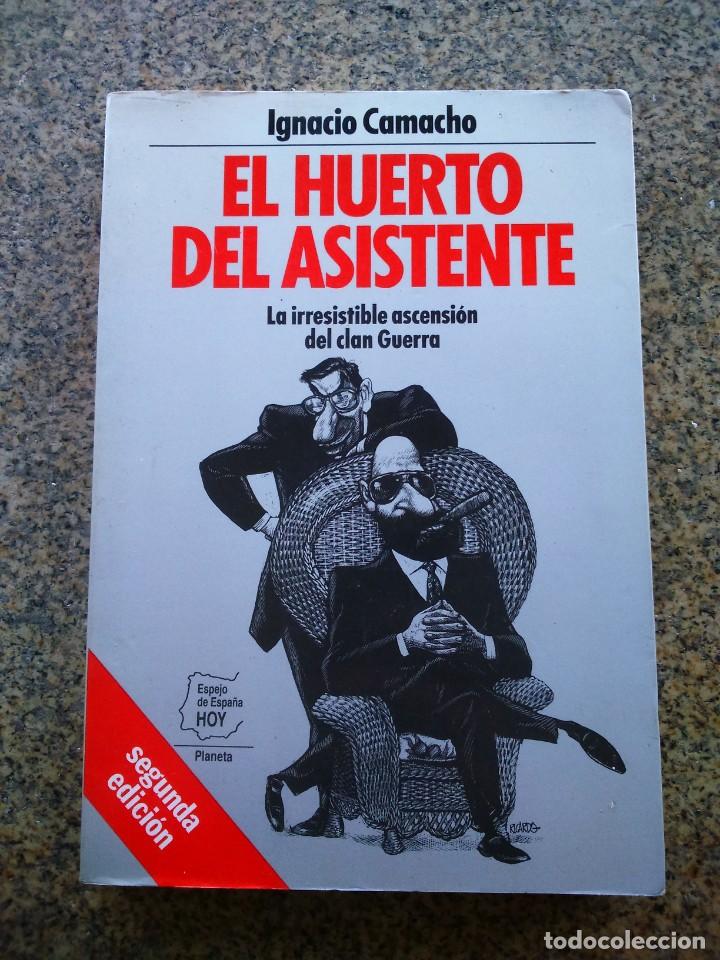 Libros de segunda mano: EL HUERTO DEL ASISTENTE -- IGNACIO CAMACHO -- PLANETA 1990 -- - Foto 1