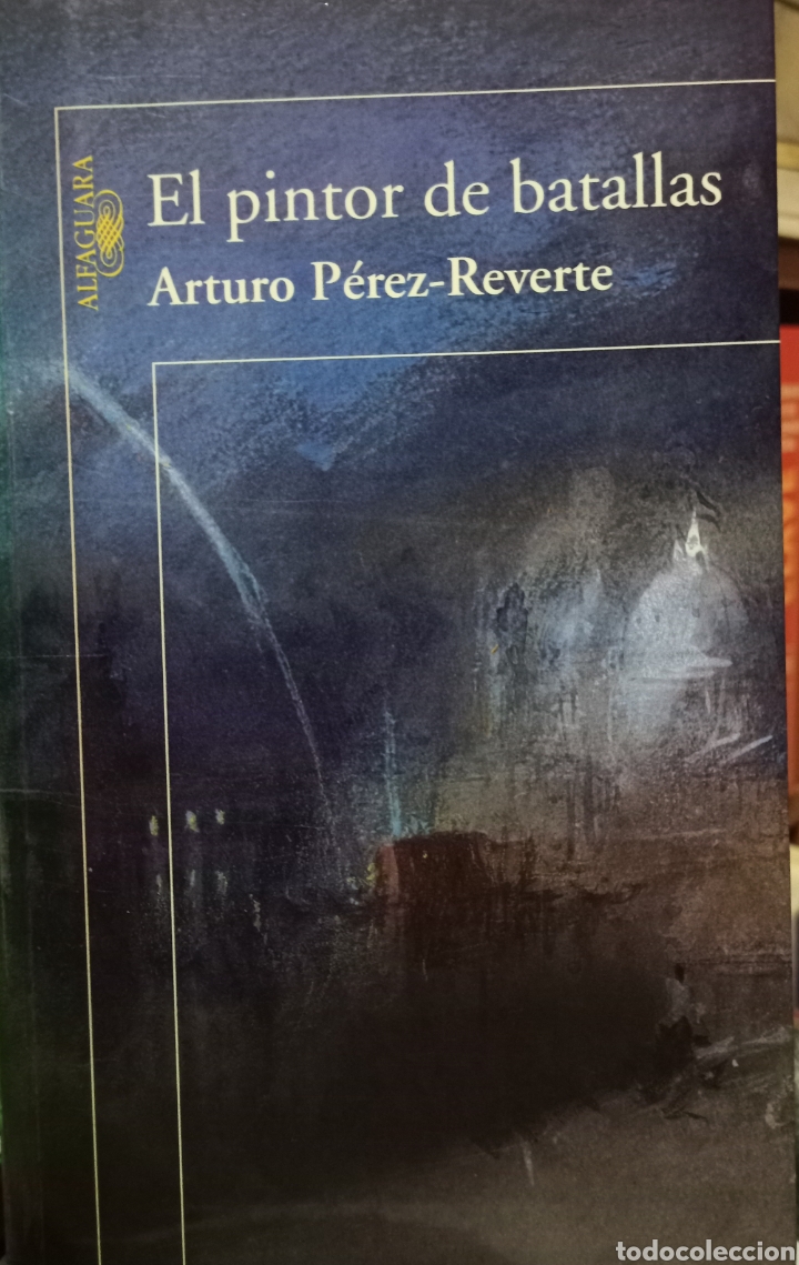 Libri di seconda mano: Arturo P&eacute;rez Reverte. El pintor de batallas.