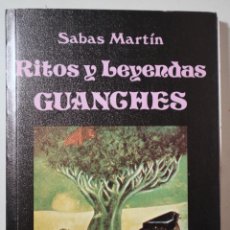 Libros de segunda mano: MARTÍN, SABAS - RITOS Y LEYENDAS GUANCHES - MADRID 1985 - ILUSTRADO