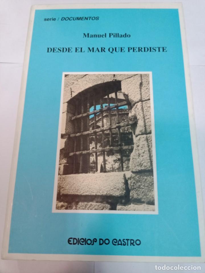 Libros de segunda mano: MANUEL PILLADO Desde el mar que perdiste SA7153 - Foto 1