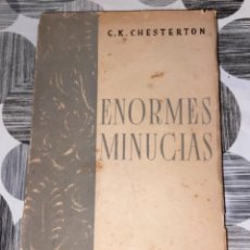 Libros de segunda mano: ENORMES MINUCIAS. G. K. CHESTERTON. Lote 309822023