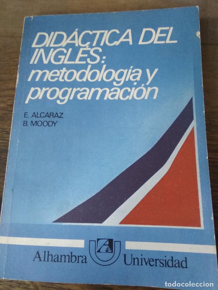 Second hand books: Did&aacute;ctica del ingl&eacute;s: metodolog&iacute;a y programaci&oacute;n, E. Alcaraz y B. Moody. L.7539-1194