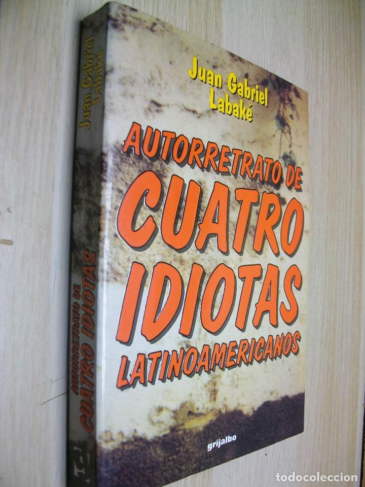 Libri di seconda mano: Autorretrato de cuatro idiotaslatinoamericanos Tapa blanda &ndash; 1 enero 1997 de Juan Gabriel Labake (Au