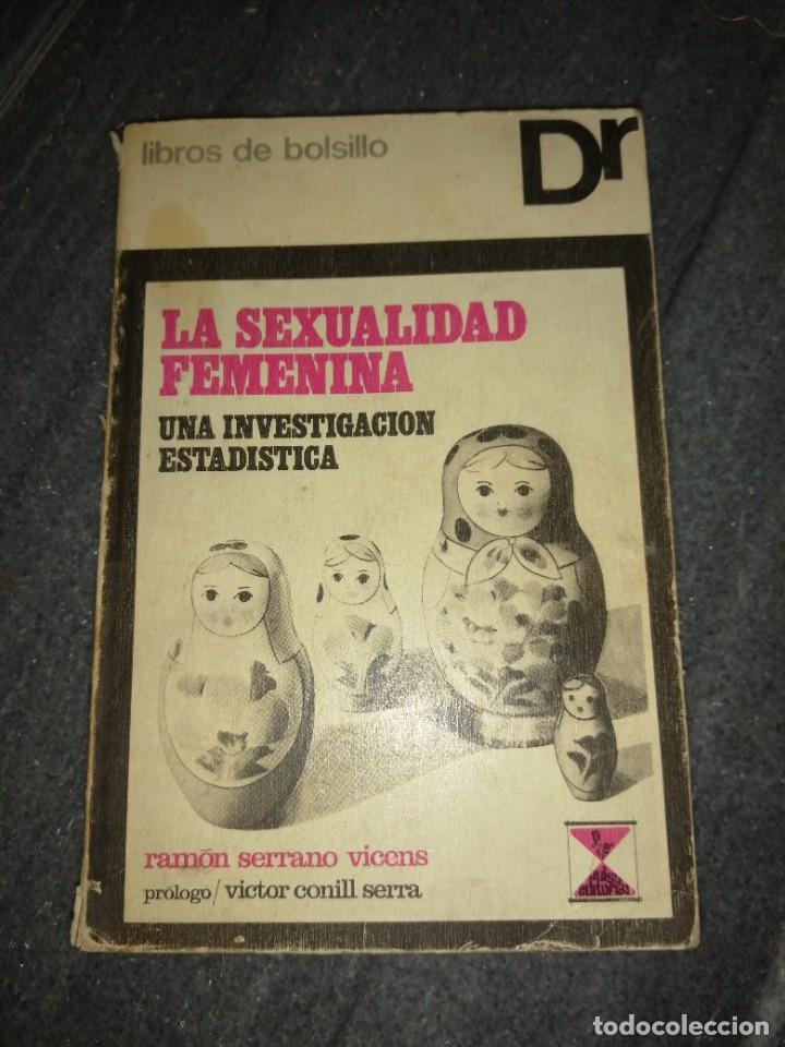 Libros de segunda mano: Libro La sexualidad femenina una investigaci&oacute;n estad&iacute;stica Ram&oacute;n Serrano Vicens V&iacute;ctor Conill Serra