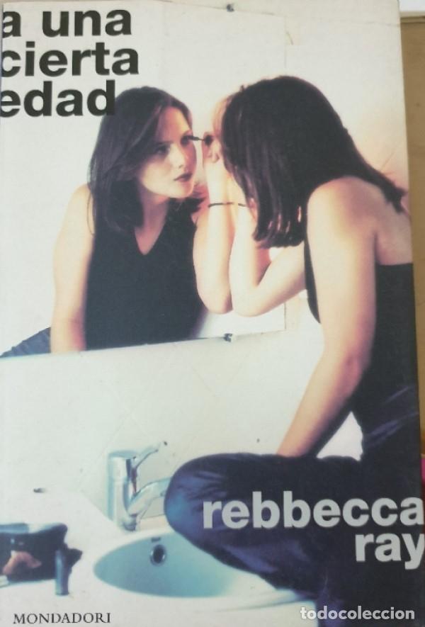 Libros de segunda mano: A UNA CIERTA EDAD. - RAY, Rebbecca. - Foto 1