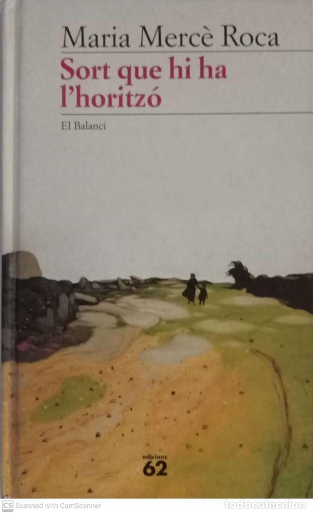 Libros de segunda mano: Sort que hi ha lhoritz&oacute; [Maria Merc&egrave; Roca] - Foto 1