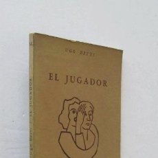 Libros de segunda mano: EL JUGADOR - UGO BETTI. Lote 312199528