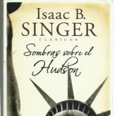 Libros de segunda mano: ISAAC BASHEVIS SINGER : SOMBRAS SOBRE EL HUDSON. (EDICIONES B, COL. ZETA, 2011). Lote 312435263