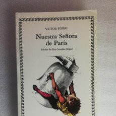 Libros de segunda mano: NUESTRA SEÑORA DE PARIS - VICTOR HUGO - CATEDRA -. Lote 312646468