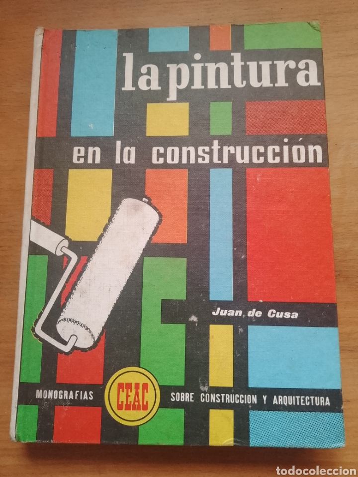 Libros de segunda mano: LA PINTURA EN LA CONSTRUCCI&Oacute;N. JUAN DE CUSA. EDICIONES CEAC. - Foto 1