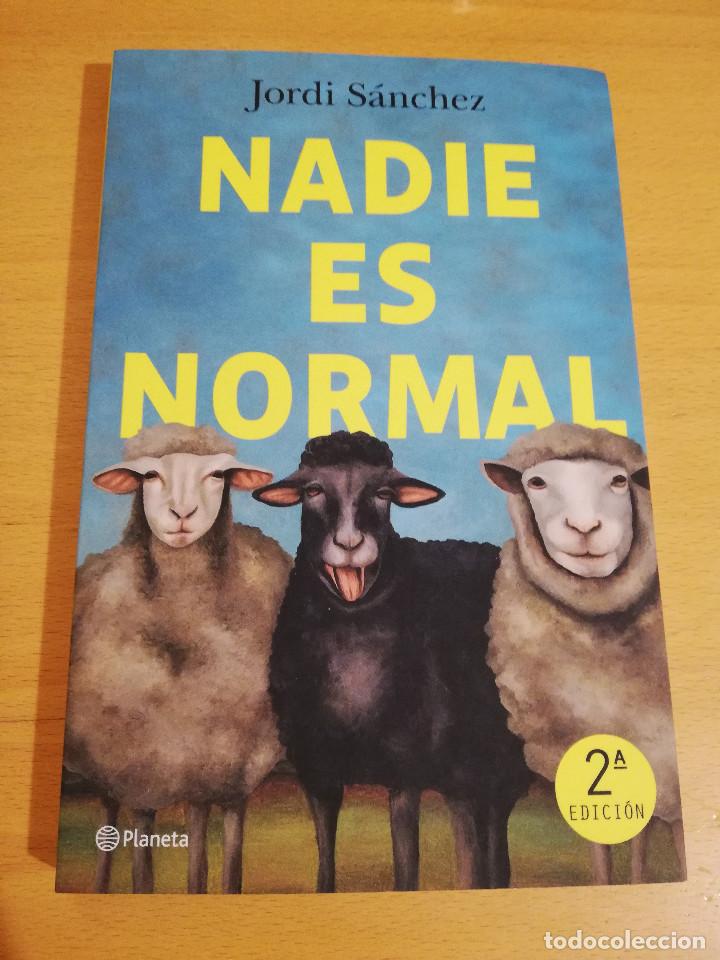 Libros de segunda mano: NADIE ES NORMAL (JORDI S&Aacute;NCHEZ) - Foto 1