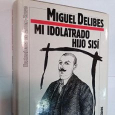 Libros de segunda mano: MIGUEL DELIBES MI IDOLATRADO HIJO SISI SA7526. Lote 313477608