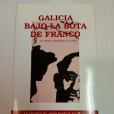 Libros de segunda mano: GALICIA BAJO LA BOTA DE FRANCO. LA EDICIÓN CLANDESTINA DE 1938 SA7558. Lote 313534333
