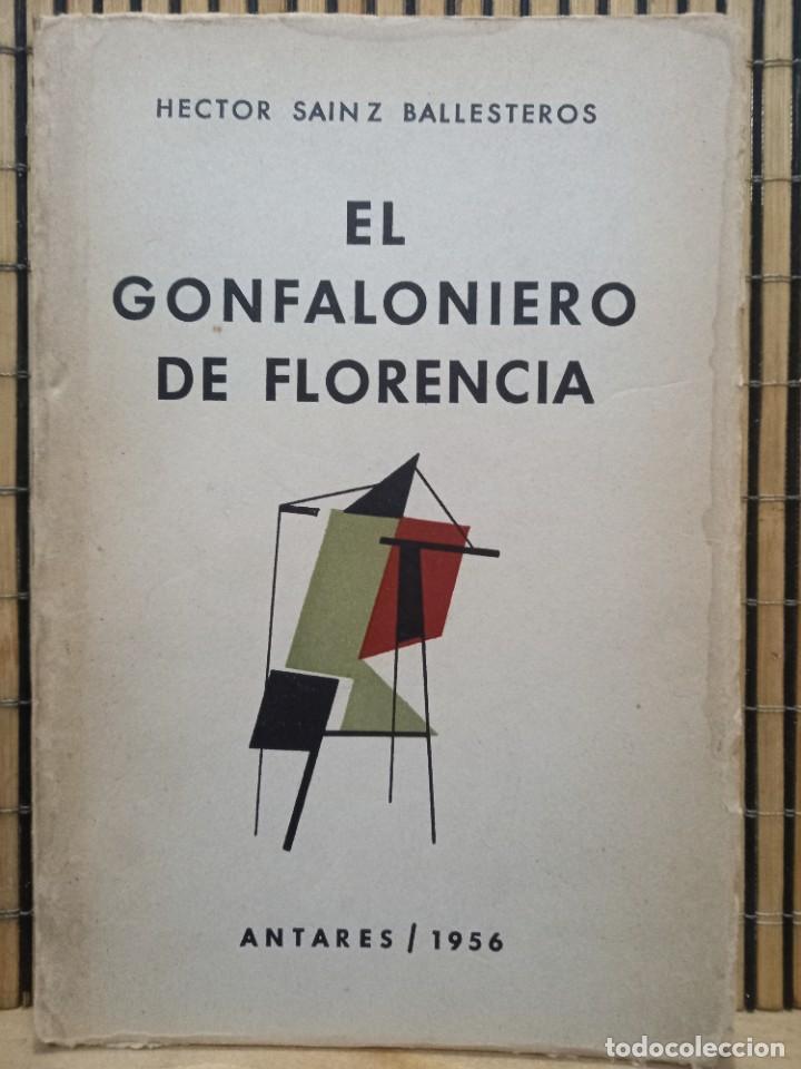 Livres d'occasion: H&eacute;ctor Sainz Ballesteros - El Gonfaloniero de Florencia / Antares 1956