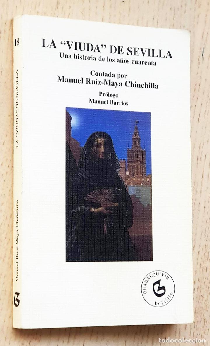 Libros de segunda mano: LA VIUDA DE SEVILLA. Una historia de los a&ntilde;os cuarenta - RUIZ-MAYA CHINCHILLA, Manuel