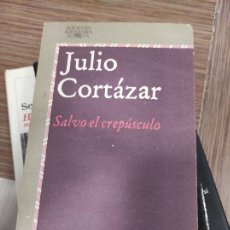 Libros de segunda mano: CORTÁZAR, JULIO - SALVO EL CREPÚSCULO - EDICIONES ALFAGUARA. Lote 314055573