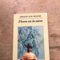 Libros de segunda mano: GREGOR VON REZZORI. FLORES EN LA NIEVE. 1ª EDC. 1996.. Lote 314130728